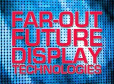 In Pictures: 9 futuristic display technologies