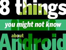 In Pictures: 8 things you might not know about Android
