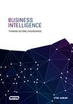 Business Intelligence - Thinking Beyond Dashboards